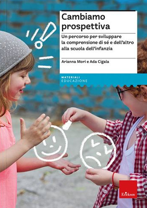 Cambiamo prospettiva. Un percorso per sviluppare la comprensione di sé e dell'altro alla scuola dell'infanzia