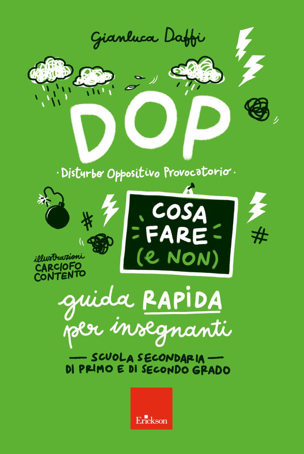 DOP disturbo oppositivo provocatorio. Cosa fare (e non). Guida rapida per insegnanti. Scuola secondaria di primo e di secondo grado