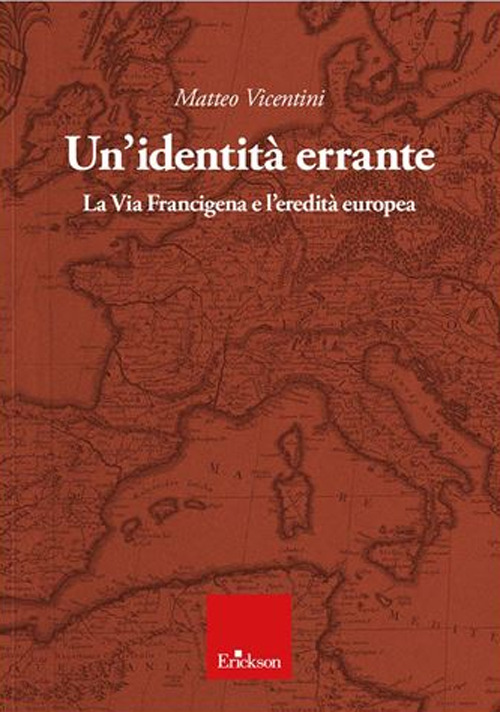 Un'identità errante. La Via Francigena e l'eredità europea