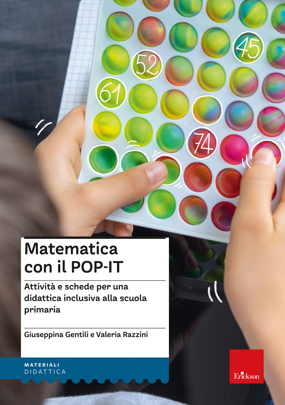 Kit matematica con il POP-IT. Attività e schede per una didattica inclusiva alla scuola primaria. Con QR Code