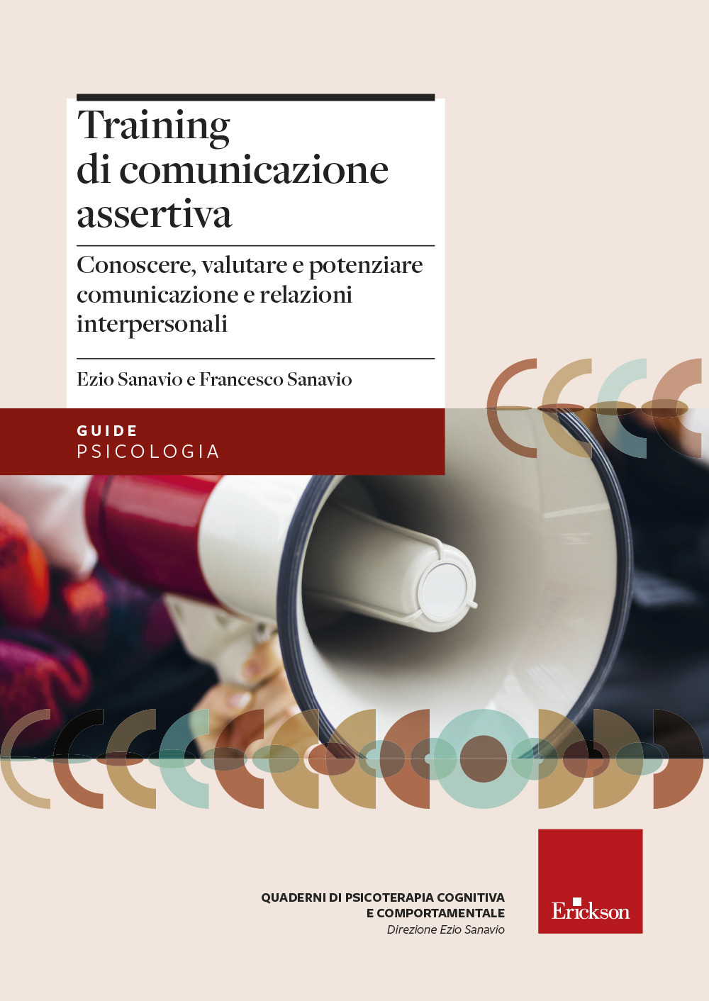 Training di comunicazione assertiva. Conoscere, valutare e potenziare comunicazione e relazioni interpersonali