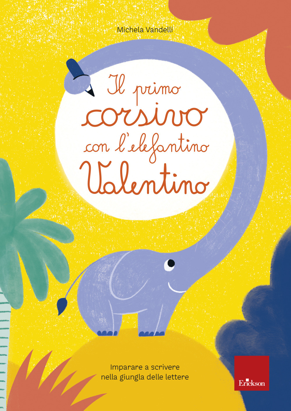 Il primo corsivo con l'elefantino Valentino. Imparare a scrivere nella giungla delle lettere