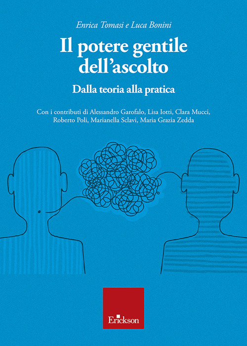 Il potere gentile dell'ascolto. Dalla teoria alla pratica