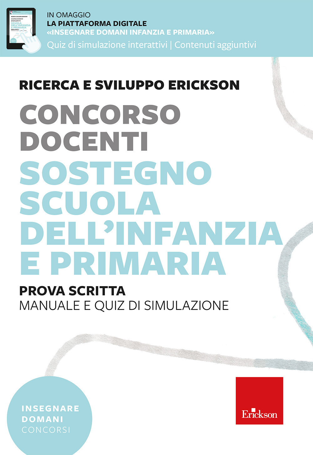 Concorso docenti. Sostegno scuola dell'infanzia e primaria. Manuale e quiz di simulazione. Prova scritta. Con espansioni online