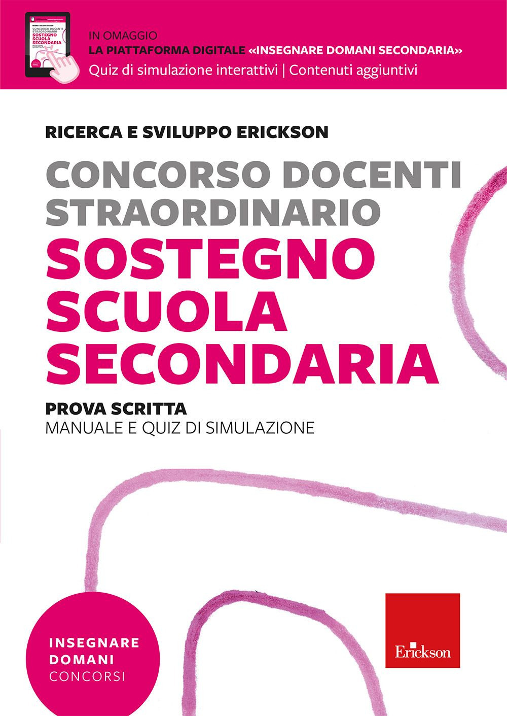 Concorso docenti sostegno scuola secondaria. Prova scritta. Manuale e quiz di simulazione. Con piattaforma digitale 