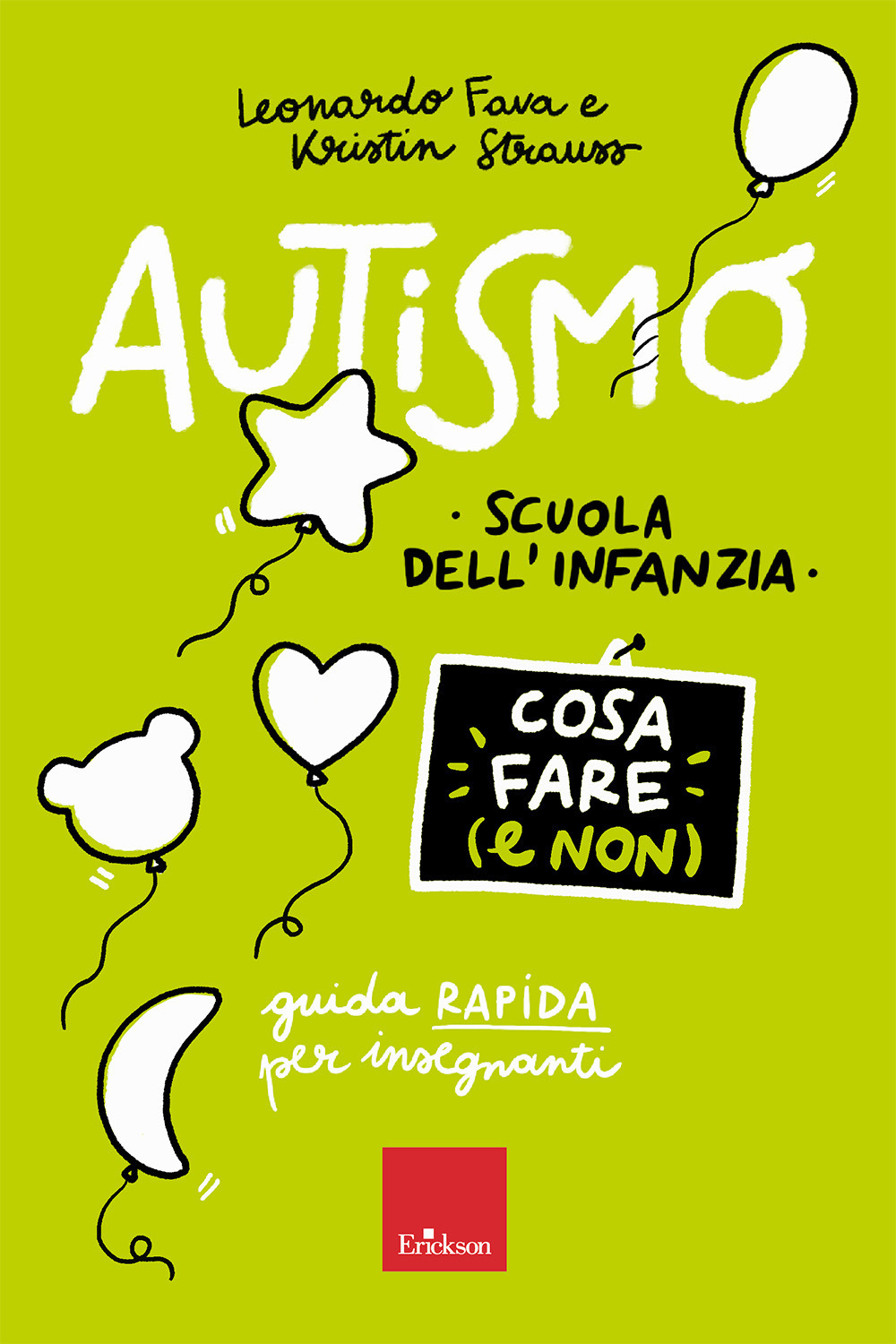 Autismo. Cosa fare (e non). Scuola dell'infanzia. Guida rapida per insegnanti