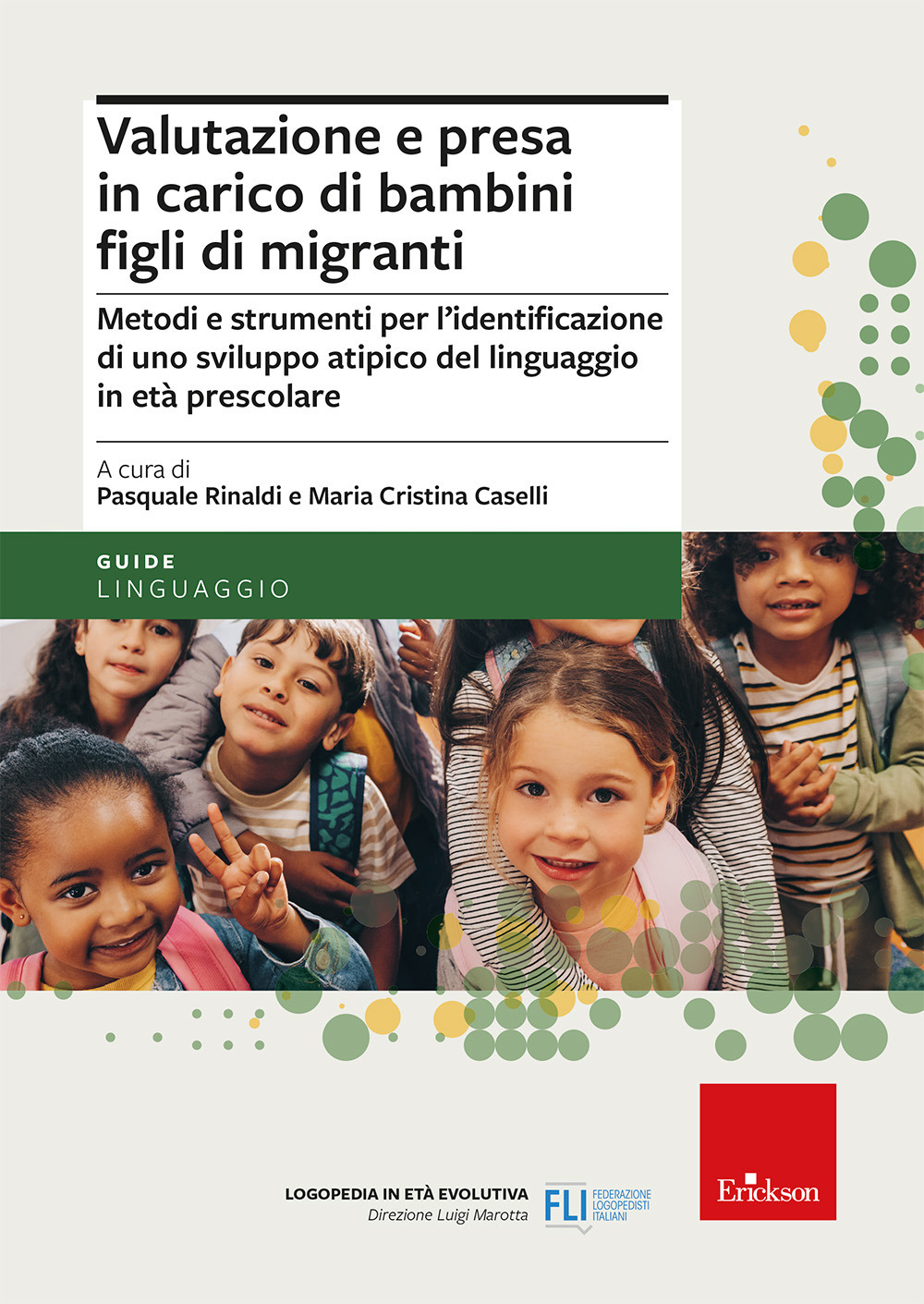 Valutazione e presa in carico di bambini figli di migranti. Metodi e strumenti per l'identificazione di uno sviluppo atipico del linguaggio in età prescolare