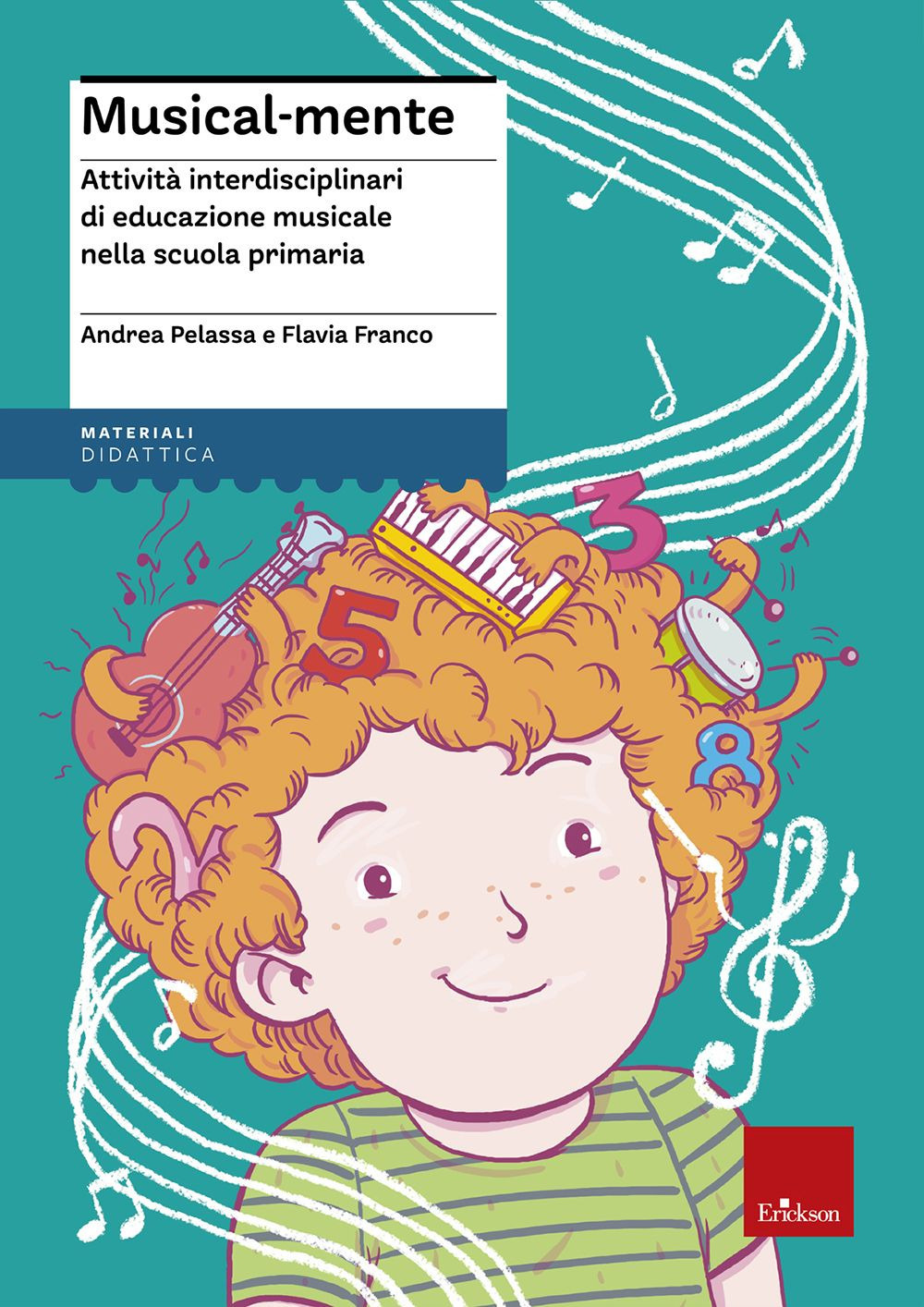 Musical-mente. Attività interdisciplinari di educazione musicale nella scuola primaria