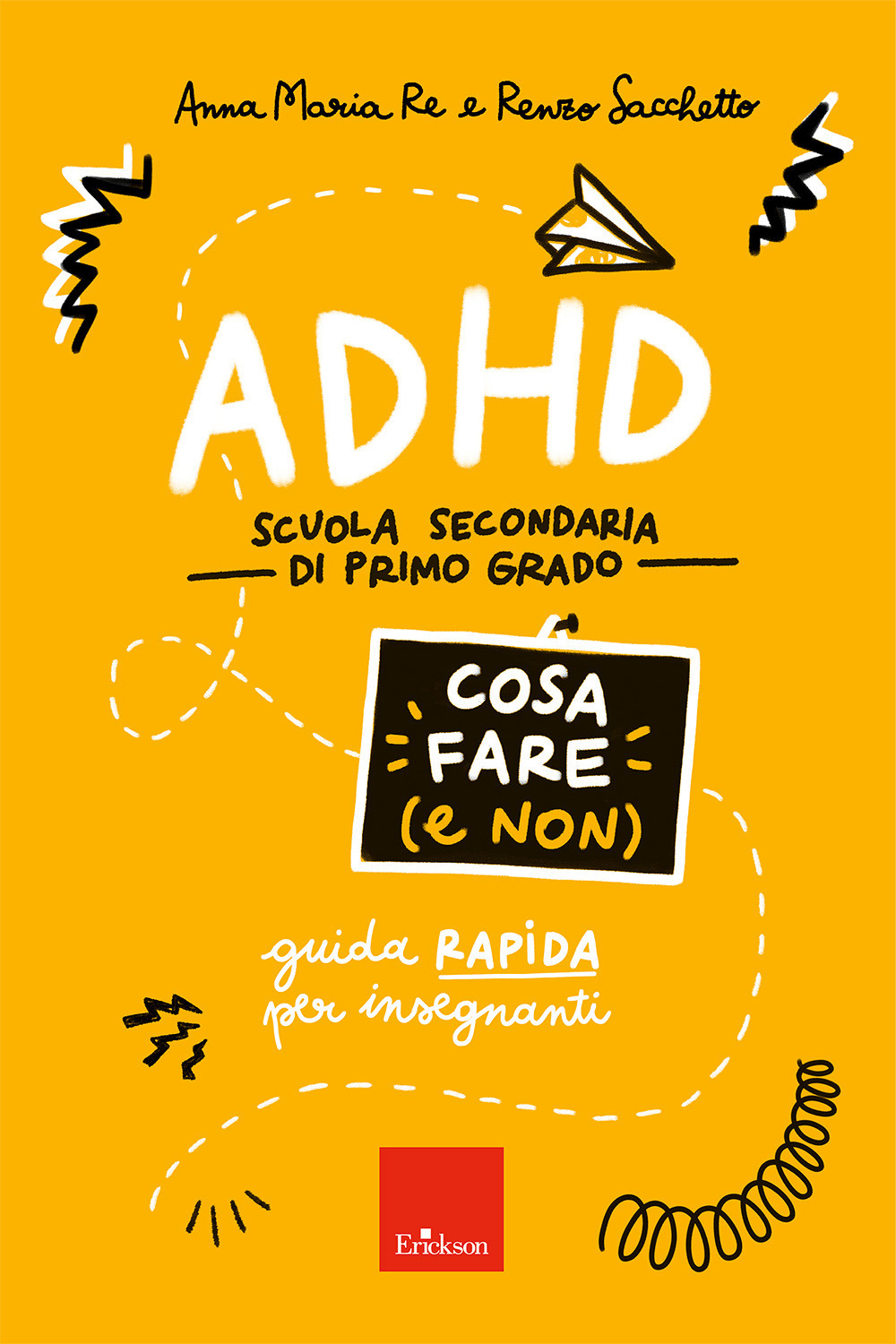 ADHD cosa fare (e non). Scuola secondaria di primo grado. Guida rapida per insegnanti