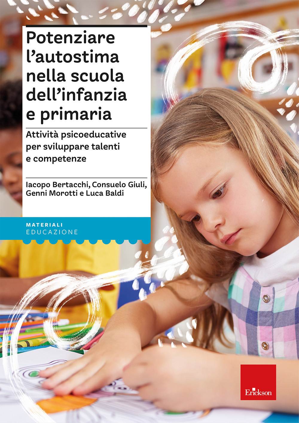 Potenziare l'autostima nella scuola dell'infanzia e primaria. Attività psicoeducative per sviluppare talenti e competenze. Con Libro in brossura: Ada, una tartaruga speciale