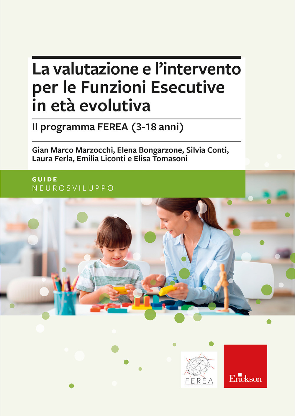 La valutazione e l'intervento per le Funzioni Esecutive in età evolutiva. Il programma FEREA (3-18 anni)