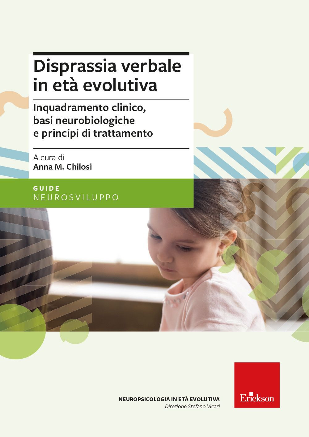 Disprassia verbale in età evolutiva. Inquadramento clinico, basi neurobiologiche e principi di trattamento. Nuova ediz.