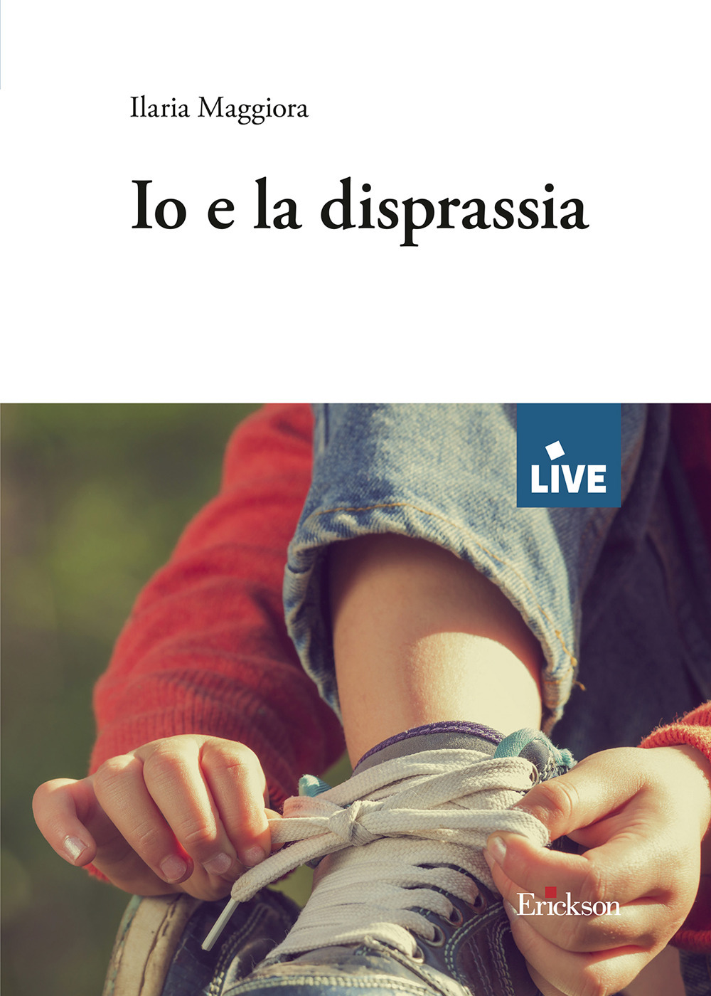 Io e la disprassia - DISPONIBILE SOLO PRESSO L'EDITORE