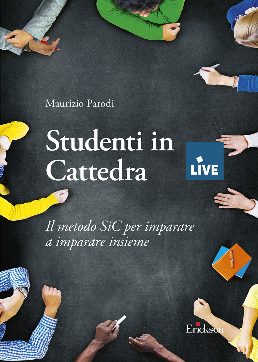 Studenti in Cattedra - DISPONIBILE SOLO PRESSO L'EDITORE. Il metodo SiC per imparare a imparare insieme