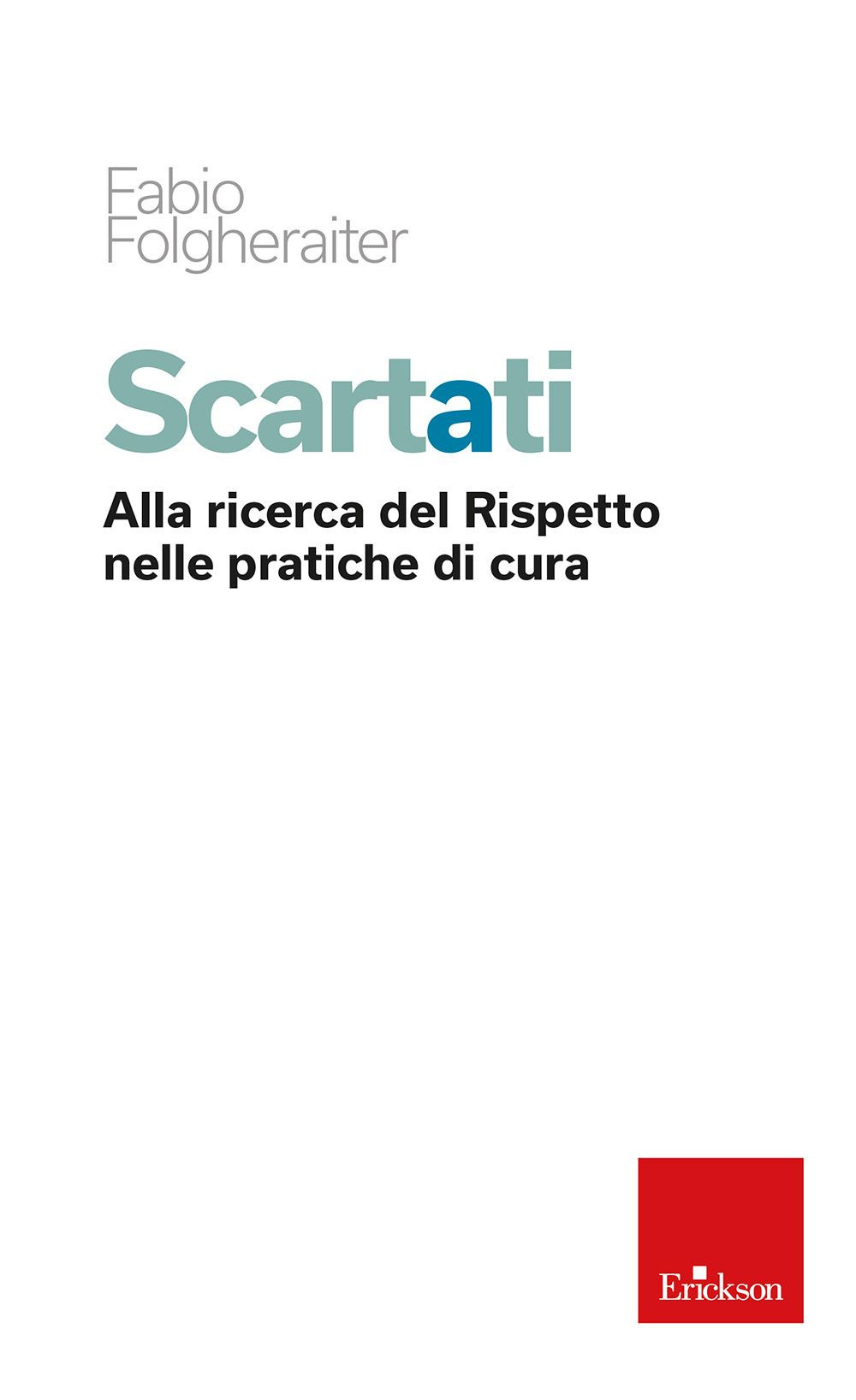 Scartati. Alla ricerca del rispetto nelle pratiche di cura