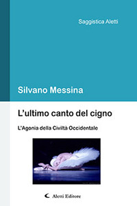 L'ultimo canto del cigno. L'agonia della civiltà occidentale