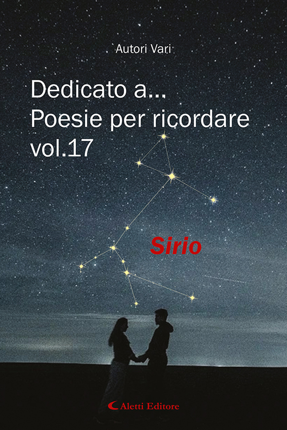 Dedicato a... Poesie per ricordare. Vol. 17: Sirio