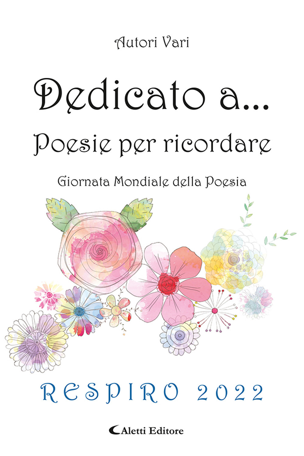 Dedicato a... Poesie per ricordare. Respiro 2022