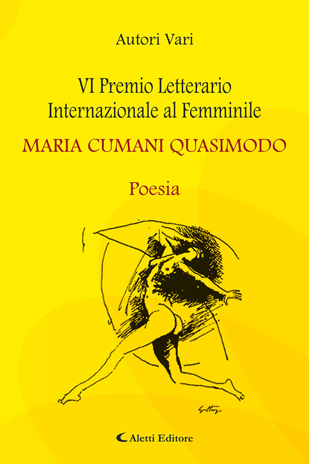 6° Premio Letterario Internazionale al Femminile Maria Cumani Quasimodo. Poesia