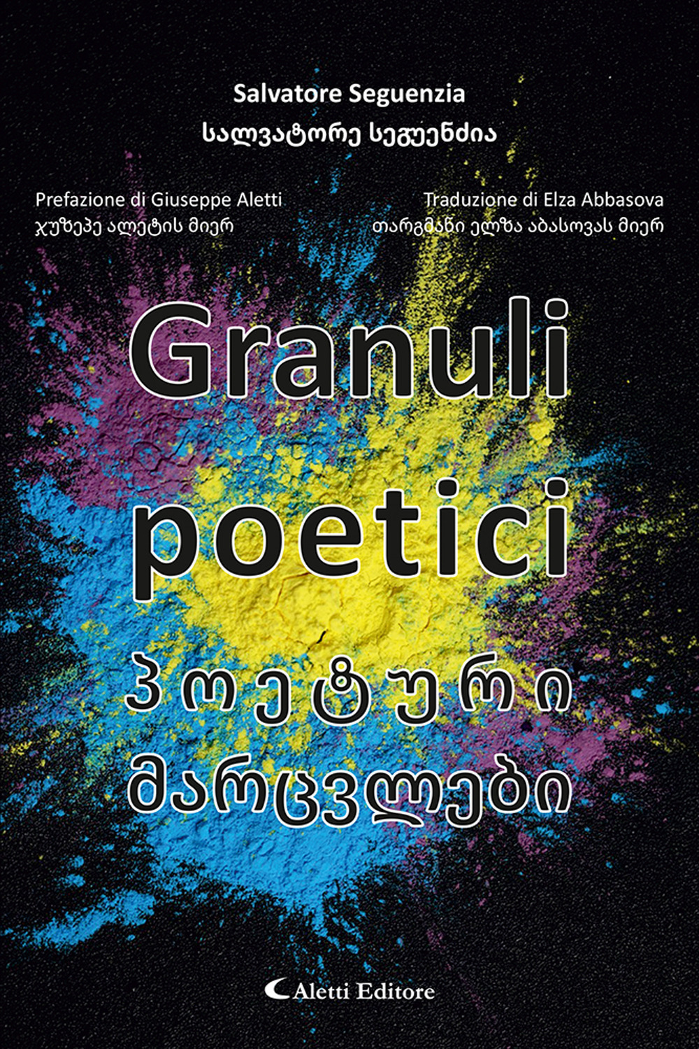 Granuli poetici. Ediz. italiana e georgiana