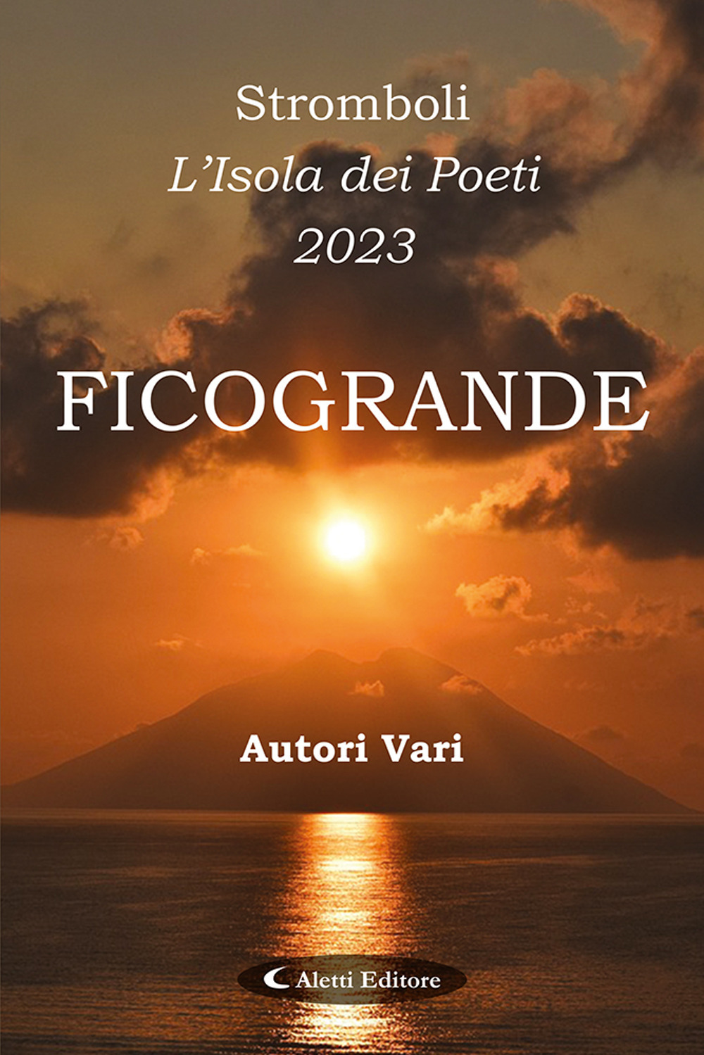 Stromboli l'Isola dei poeti. Ficogrande 2023