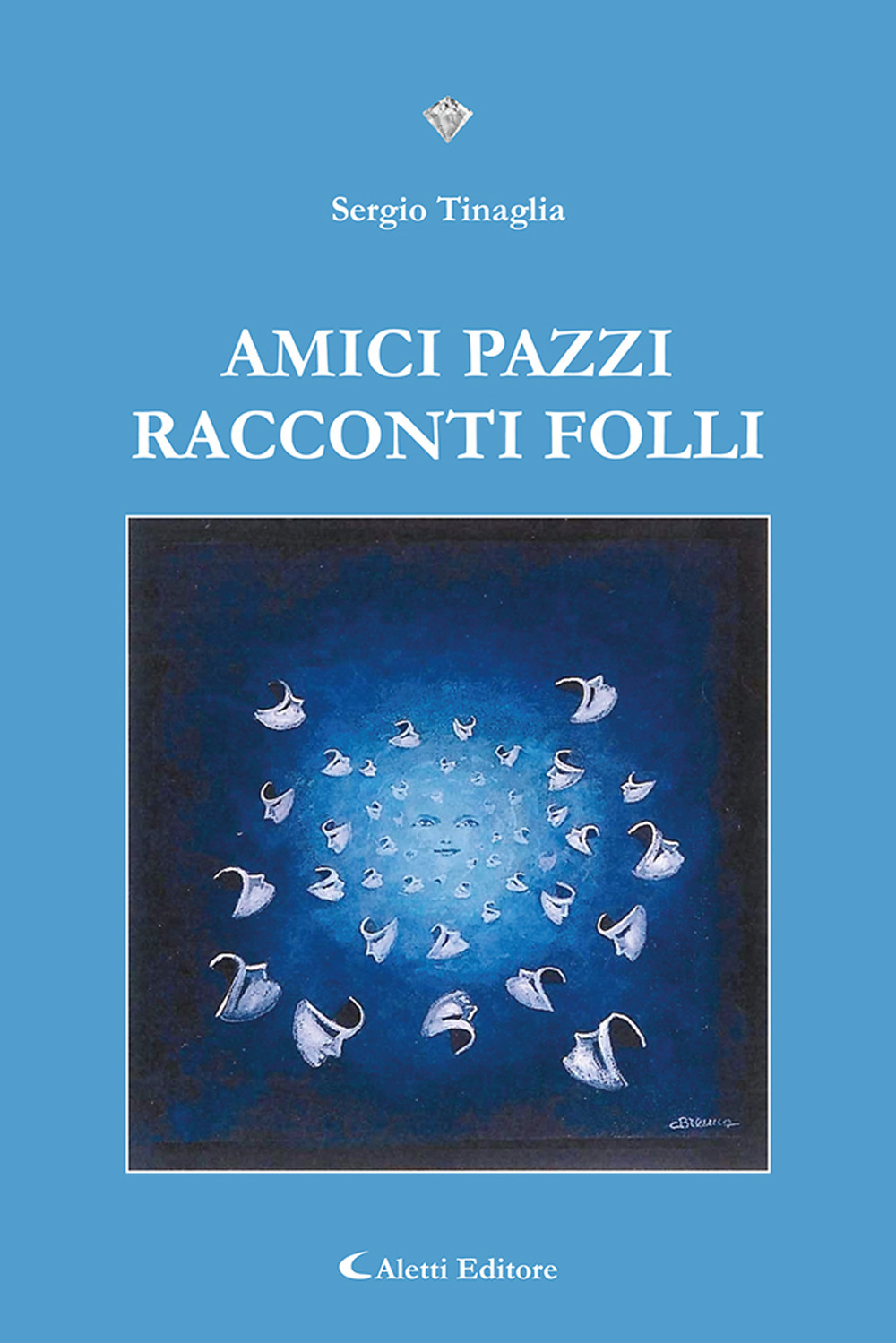 Amici pazzi. Racconti folli