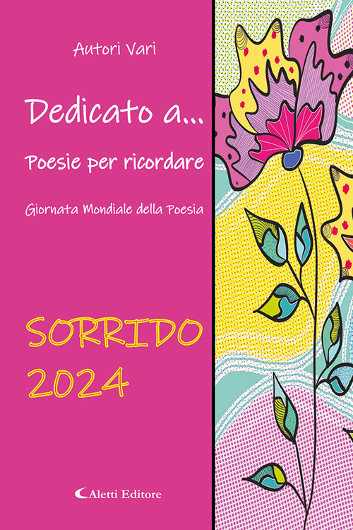 Dedicato a... Poesie per ricordare. Sorrido (2024)