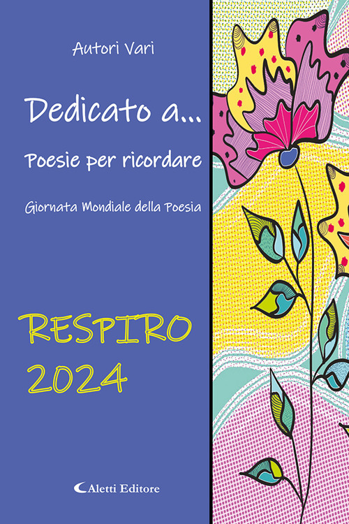 Dedicato a... Poesie per ricordare. Respiro (2024)