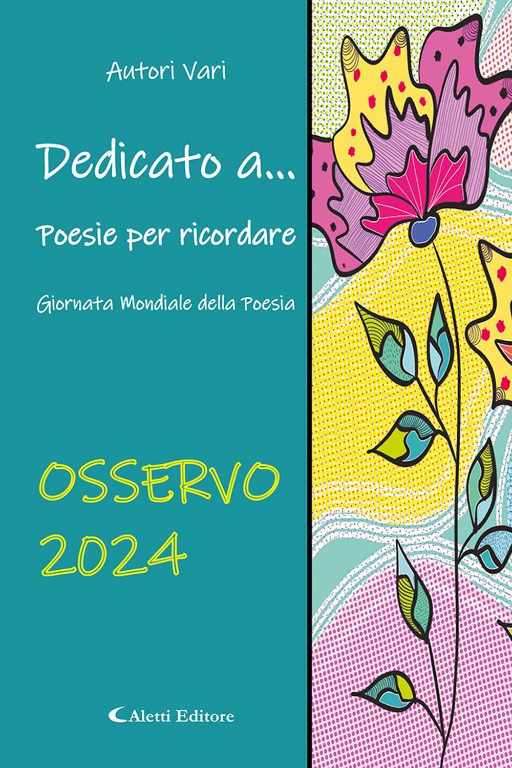 Dedicato a... Poesie per ricordare. Osservo 2024