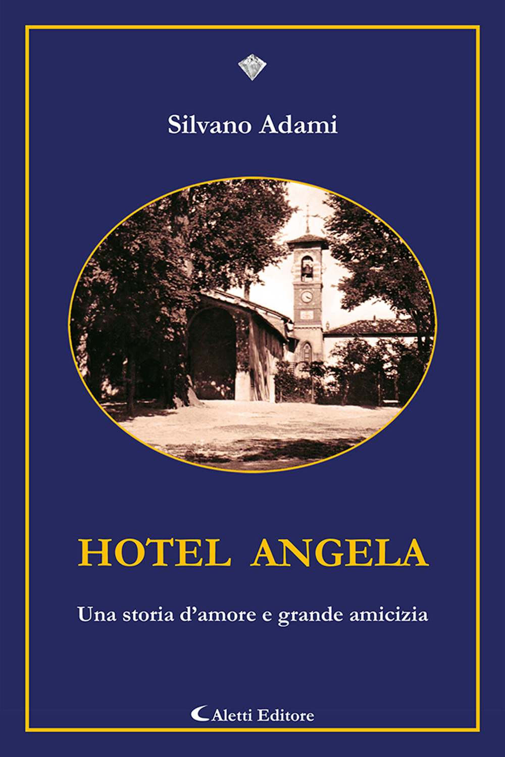 Hotel Angela. Una storia d'amore e grande amicizia