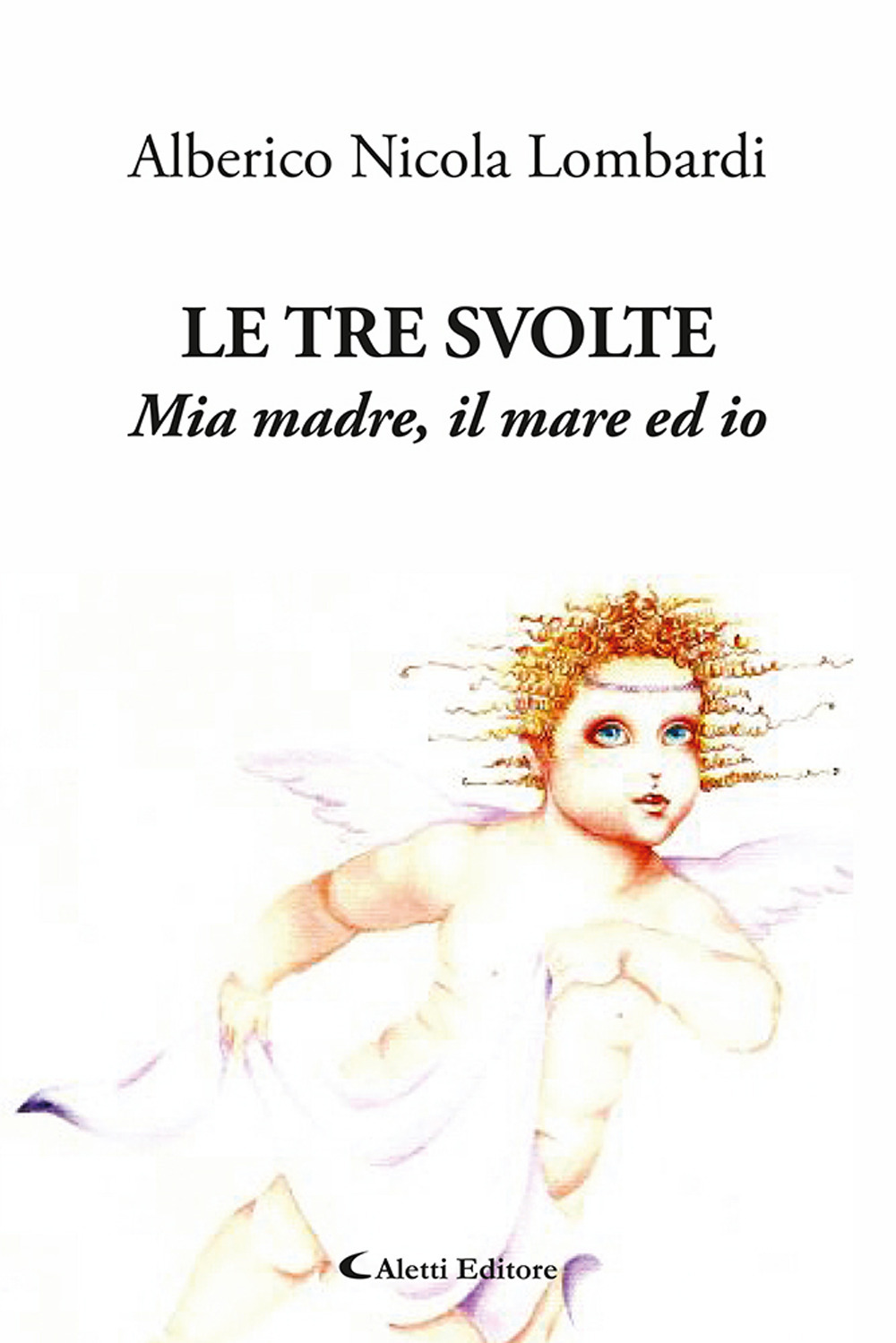 Le tre svolte. Mia madre, il mare ed io