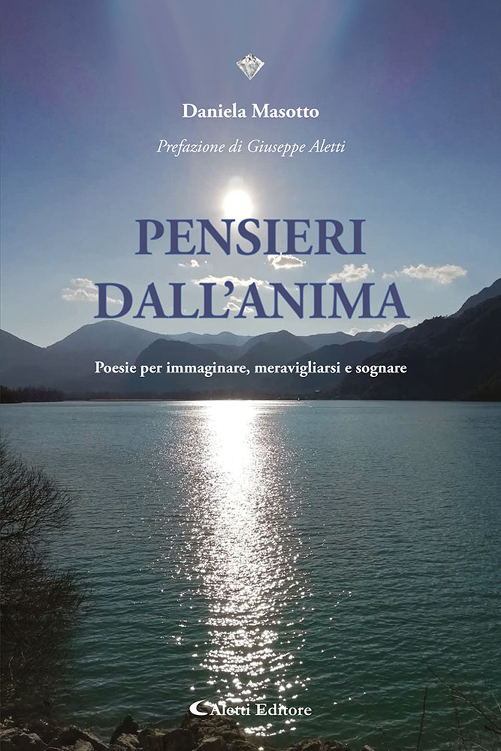 Pensieri dall'anima. Poesie per immaginare, meravigliarsi e sognare