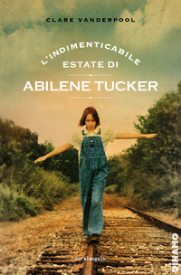 Copertina INDIMENTICABILE ESTATE DI ABILENE TUCKER (L`) 