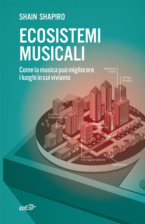 Ecosistemi musicali. Come la musica può migliorare i luoghi in cui viviamo