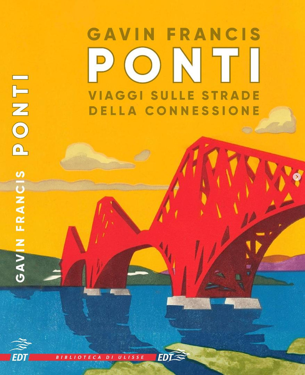 Ponti. Viaggi sulle strade della connessione