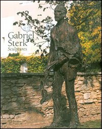 Gabriel Sterk. Sculptures. Ediz. inglese e francese