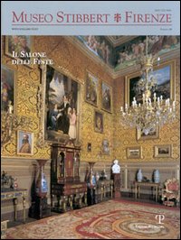 Museo Stibbert. Firenze. Ediz. bilingue. Vol. 10: Il Salone delle feste. Ediz. italiana e inglese