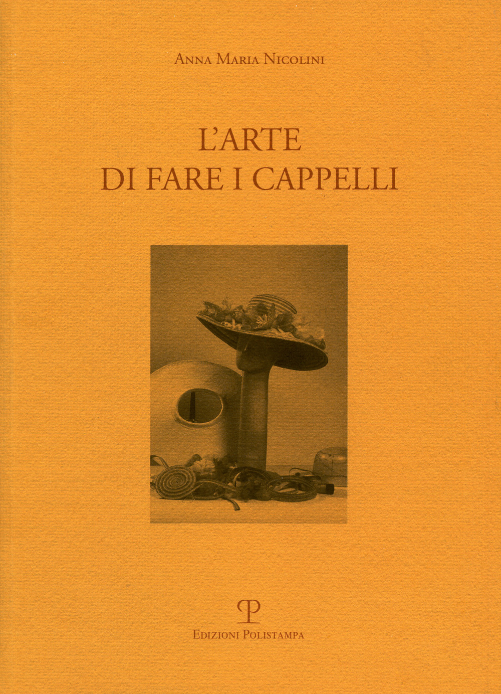 L'arte di fare i cappelli. Ediz. italiana e inglese