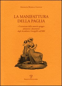 La manifattura della paglia e l'estrazione della materia greggia attraverso i documenti degli Accademici Georgofili nell'800