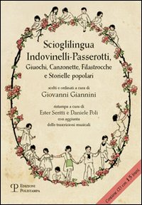 Scioglilingua indovinelli-passerotti. Giuochi, canzonette, filastrocche e storielle popolari scelti e ordinati a cura di Giovanni Giannini. Con CD Audio