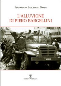 L'alluvione di Piero Bargellini