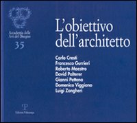 L'obiettivo dell'architetto. Ediz. illustrata