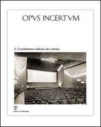 Opus incertum. Vol. 2: L'architettura italiana dei cinema