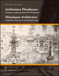 Architettura himalayana. Architettura tradizionale nella valle di Kathmandu. Ediz. italiana e inglese