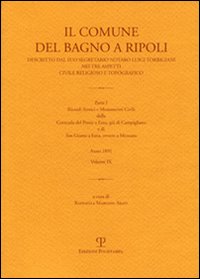 Il comune di Bagno a Ripoli descritto dal suo Segretario Notaro Luigi Torrigiani nei tre aspetti civile religioso e topografico