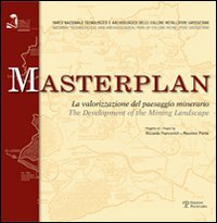 Masterplan. La valorizzazione del paesaggio minerario. Ediz. italiana e inglese