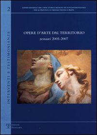 Opere d'arte dal territorio. Restauri 2005-2007