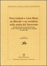 Piero Gobetti e Léon Blum: un liberale e un socialista nella storia del Novecento