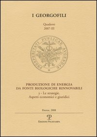 Produzione di energia da fonti biologiche rinnovabili. Vol. 3: Le strategie. Aspetti economici e giuridici