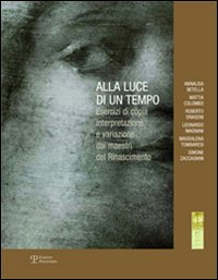 Alla luce di un tempo. Ediz. illustrata